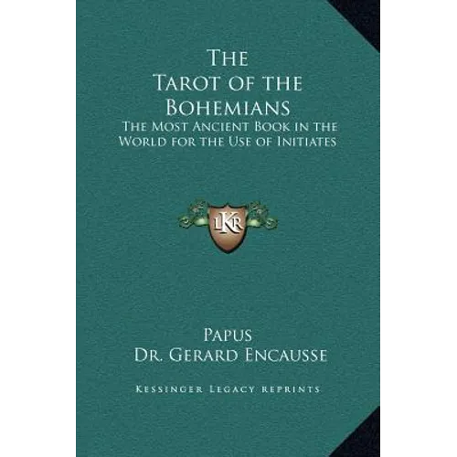 The Tarot of the Bohemians: The Most Ancient Book in the World for the Use of Initiates - Hardcover