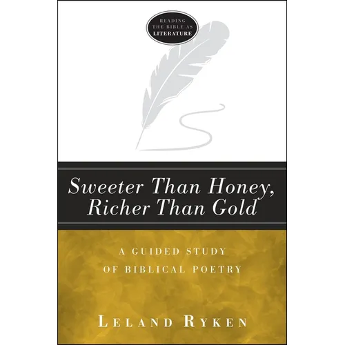 Sweeter Than Honey, Richer Than Gold: A Guided Study of Biblical Poetry - Paperback