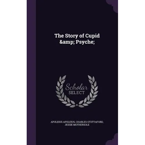 The Story of Cupid & Psyche; - Hardcover