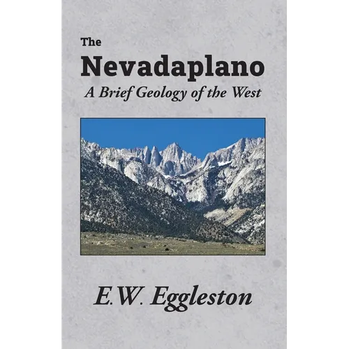 The Nevadaplano: A Brief Geology of the West - Paperback