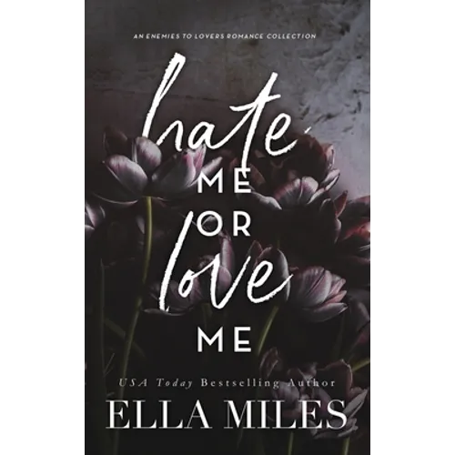 Hate Me or Love Me: An Enemies to Lovers Romance Collection - Hardcover