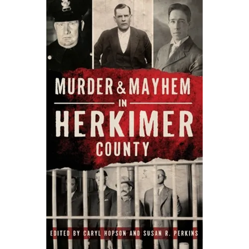 Murder & Mayhem in Herkimer County - Hardcover