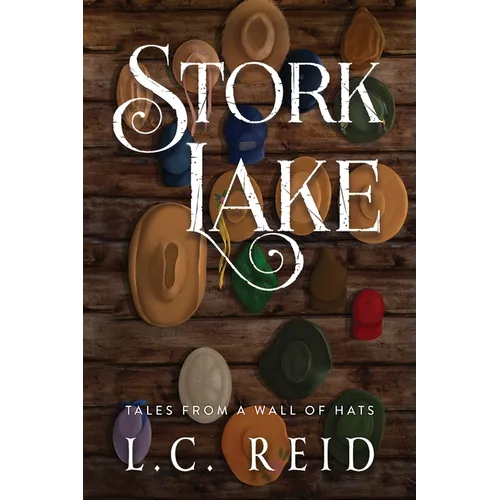 Stork Lake: Tales from a Wall of Hats - Paperback