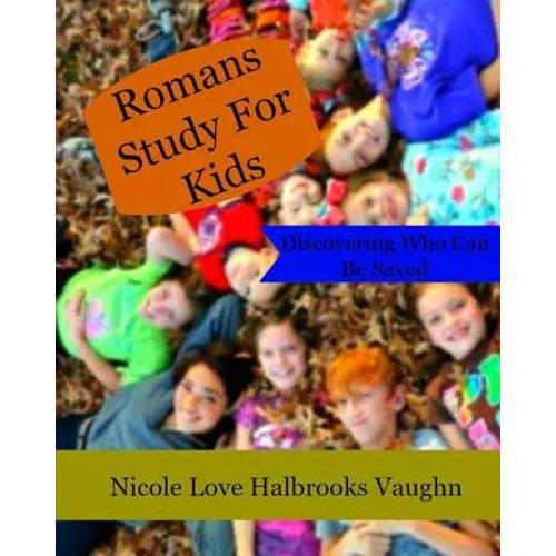 Romans Study For Kids: Discovering Who Can Be Saved - Paperback