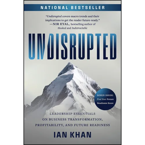 Undisrupted: Leadership Essentials on Business Transformation, Profitability, and Future Readiness - Hardcover