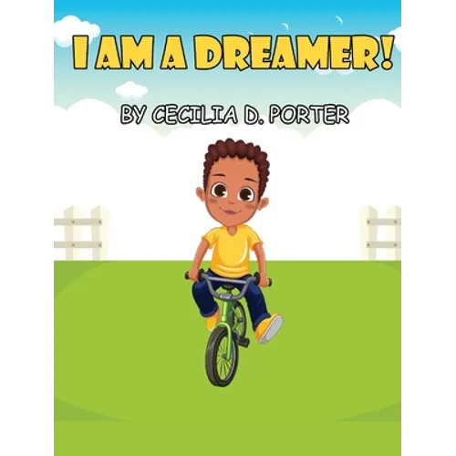 I Am a Dreamer! - Hardcover