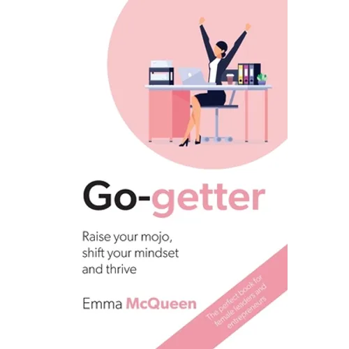 Go-getter: Raise your mojo, shift your mindset and thrive - Paperback