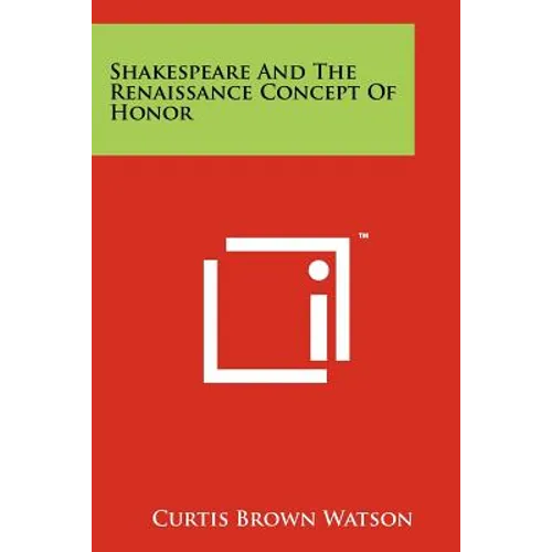 Shakespeare And The Renaissance Concept Of Honor - Paperback