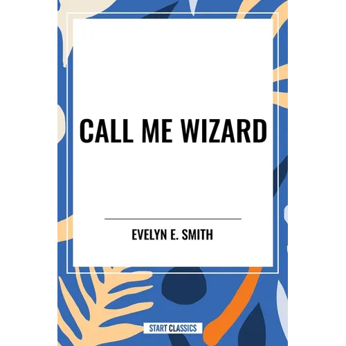 Call Me Wizard - Hardcover