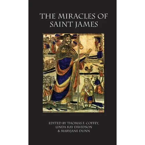 Miracles of Saint James: Translations from the Liber Sancti Jacobi - Hardcover