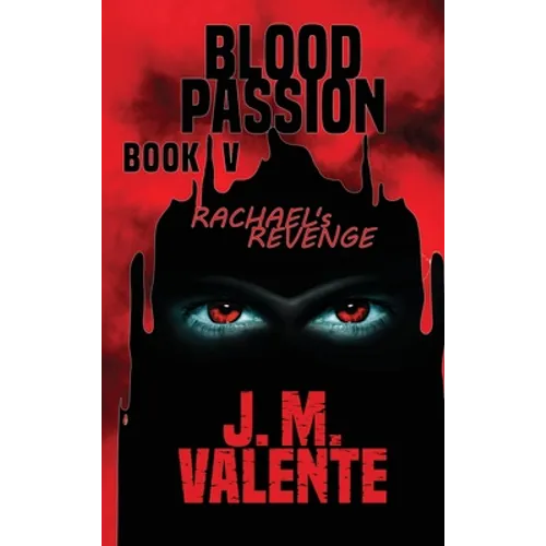Blood Passion Book V: Rachael's Revenge - Hardcover