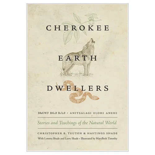 Cherokee Earth Dwellers: Stories and Teachings of the Natural World - Paperback