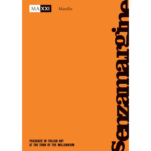 Senzamargine: Passages in Italian Art at the Turn of the Millennium - Hardcover