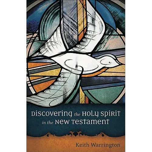 Discovering the Holy Spirit in the New Testament - Paperback