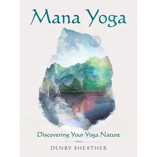 Mana Yoga: Discovering Your Yoga Nature - Paperback