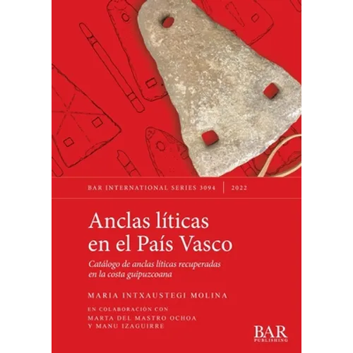 Anclas líticas en el País Vasco: Catálogo de anclas líticas recuperadas en la costa guipuzcoana - Paperback