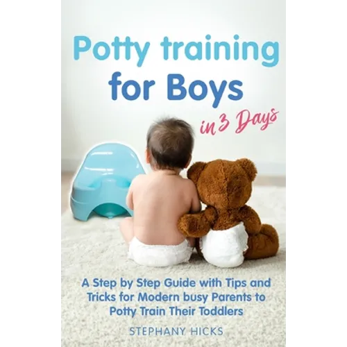 Potty Training for Boys in 3 Days - Paperback