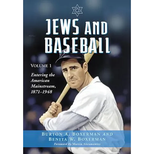 Jews and Baseball: Volume 1, Entering the American Mainstream, 1871-1948 - Paperback