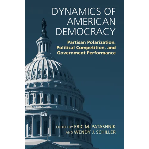 Dynamics of American Democracy: Partisan Polarization, Political Competition and Government Performance - Paperback