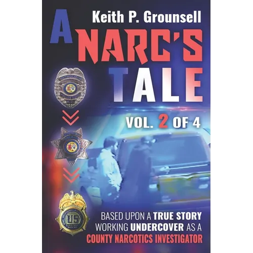 A Narc's Tale: Vol. 2 of 4: Based upon a true story working undercover as a county narcotics investigator - Paperback