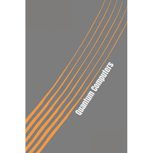 Quantum Computers. Are they our Future? - Paperback