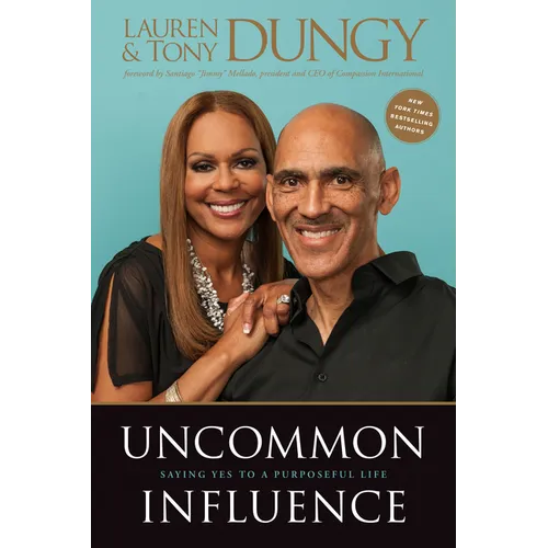 Uncommon Influence: Saying Yes to a Purposeful Life - Paperback