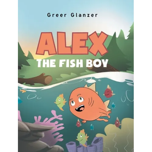 Alex the Fish Boy - Hardcover
