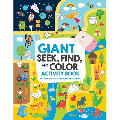 Giant Seek, Find, and Color Activity Book: Includes Fun Facts and Bonus Challenges! - Paperback