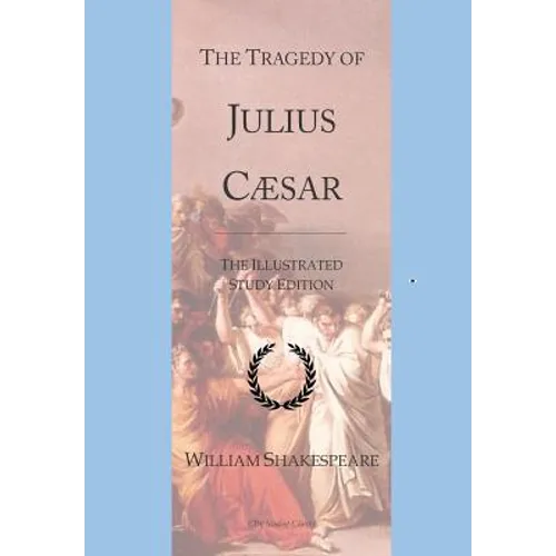 The Tragedy of Julius Caesar: GCSE English Illustrated Student Edition with wide annotation friendly margins - Paperback