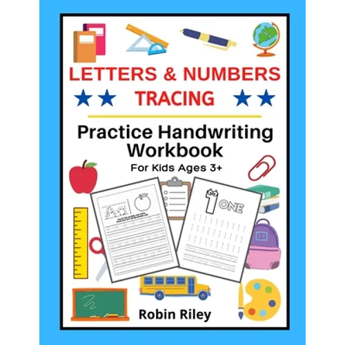 Letters & Numbers Tracing: Practice Handwriting Workbook For Kids Ages 3+ - Paperback