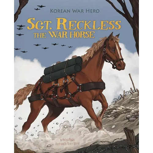 Sgt. Reckless the War Horse: Korean War Hero - Paperback