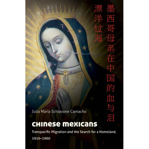 Chinese Mexicans: Transpacific Migration and the Search for a Homeland, 1910-1960 - Paperback