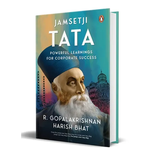 Jamsetji Tata: Powerful Learnings for Corporate Success - Hardcover