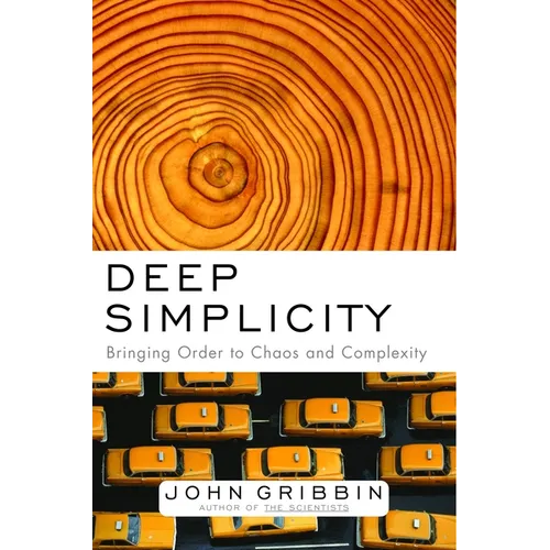 Deep Simplicity: Bringing Order to Chaos and Complexity - Hardcover