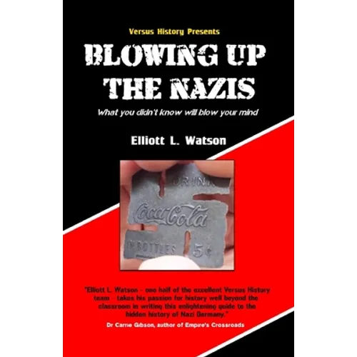 Blowing up the Nazis: What you didn't know may blow your mind - Paperback
