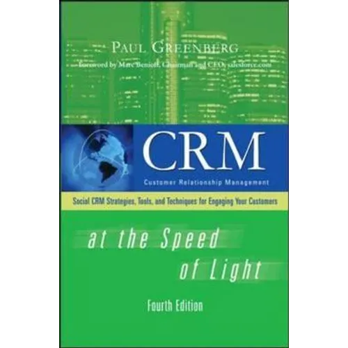Crm at the Speed of Light, Fourth Edition: Social Crm 2.0 Strategies, Tools, and Techniques for Engaging Your Customers - Hardcover