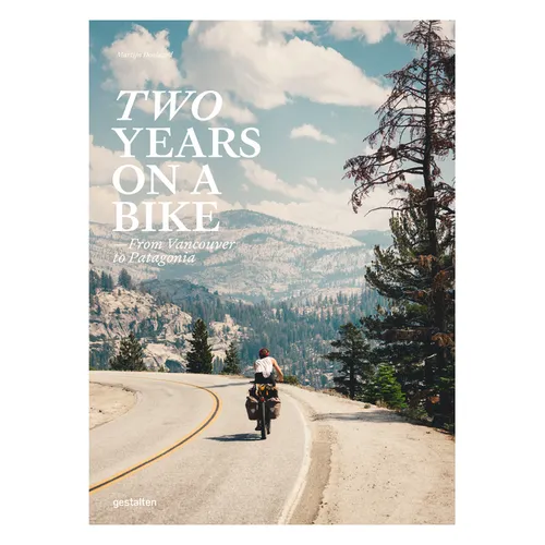 Two Years on a Bike: From Vancouver to Patagonia - Hardcover