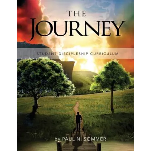 The Journey: Student Discipleship Curriculum - Paperback