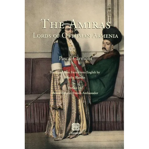 The Amiras: Lords of Ottoman Armenia - Paperback