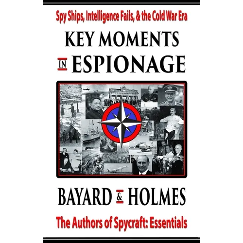 Key Moments in Espionage: Spy Ships, Intelligence Fails, & the Cold War Era - Paperback