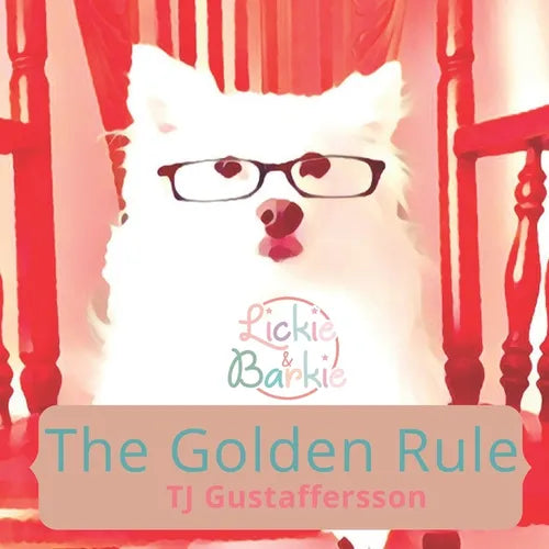 Lickie & Barkie The Golden Rule - Paperback