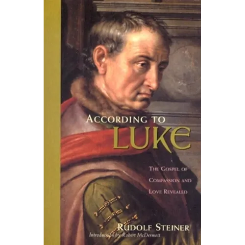 According to Luke: The Gospel of Compassion and Love Revealed (Cw 114) - Paperback