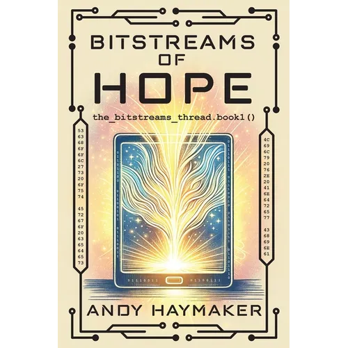 Bitstreams of Hope - Paperback