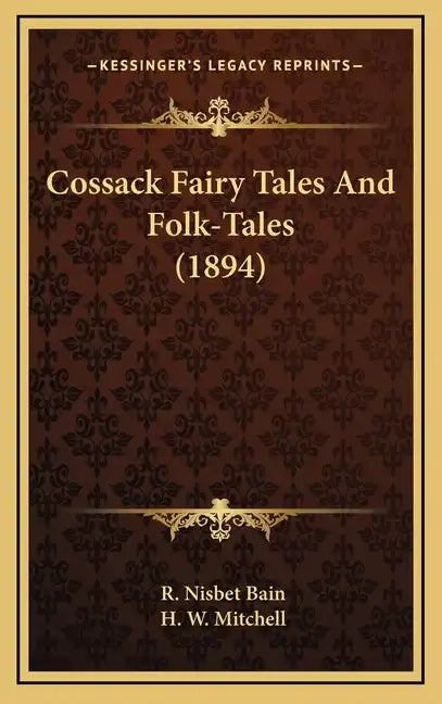 Cossack Fairy Tales and Folk-Tales (1894) - Hardcover