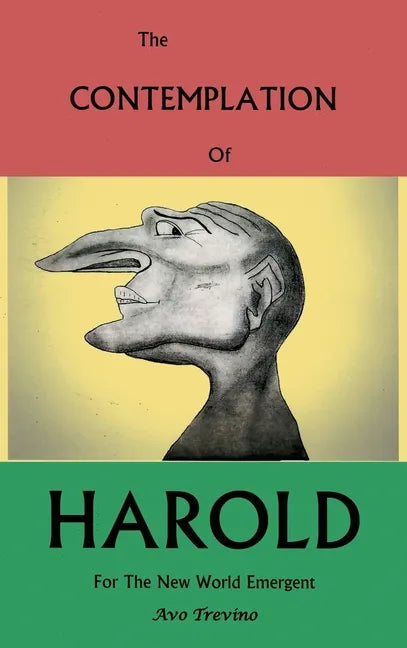 The Contemplation of Harold: For the New World Emergent - Hardcover