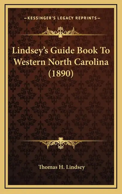 Lindsey's Guide Book To Western North Carolina (1890) - Hardcover