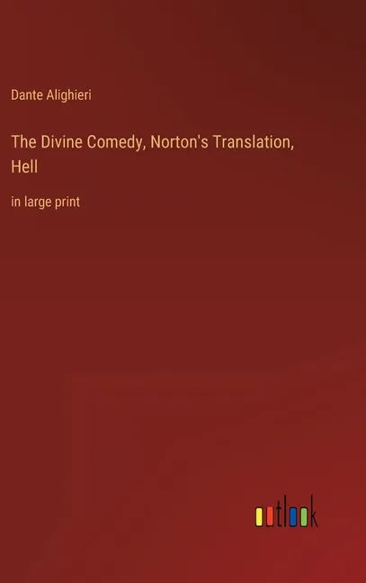 The Divine Comedy, Norton's Translation, Hell: in large print - Hardcover