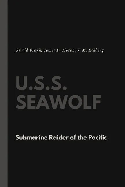 U.S.S. Seawolf: Submarine Raider of the Pacific - Paperback
