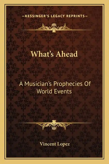 What's Ahead: A Musician's Prophecies of World Events - Paperback