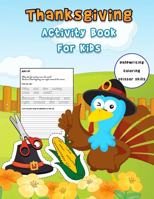 Thanksgiving Activity Book For Kids: Handwriting Practice Workbook With Funny Thanksgiving Jokes And and Riddles ... And A Fun Coloring And Cutting Wo - Paperback